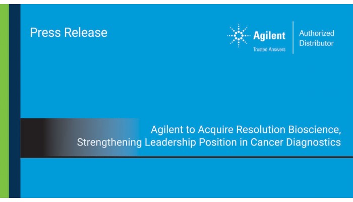 Agilent to Acquire Resolution Bioscience, Strengthening Leadership Position in Cancer Diagnostics